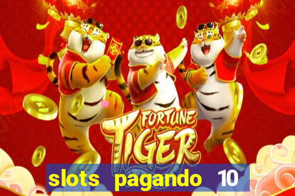 slots pagando 10 no cadastro